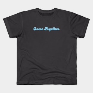 Come Together, blue Kids T-Shirt